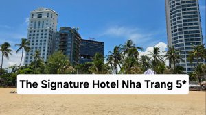 The Signature Hotel Nha Trang 5* - новый отель в Нячанге