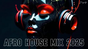 Afro House Mix 2025