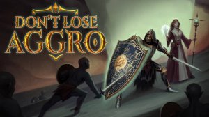 Don't Lose Aggro: Один герой - один бой