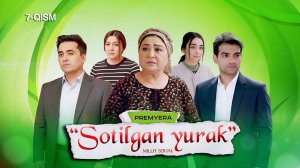 Sotilgan yurak (7-qism) I Milliy serial II Сотилган юрак (7 қисм) I Миллий сериал