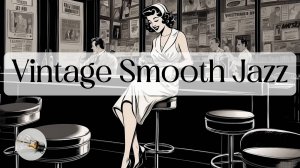 Винтажный свинг-джаз и боса-нова для любителей #12