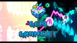 GEM GAUNTLET COMPLETE