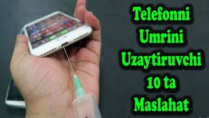 Smartfonning Umrini Uzaytiradigan 10 ta Maslahatlar - Telefonning super qobiliyatlari haqida !!!