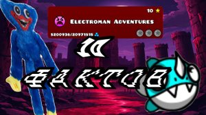 10 ФАКТОВ О ELECTROMAN ADVENTURES!|Geometry Dash