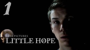 The Dark Pictures - Little hope Прохождение Часть 1