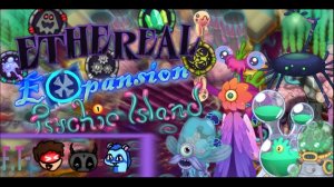 Эфирное Расширение - Остров Псионики • Вся Песня • Фанмейд (My Singing Monsters, Мои Поющие Монстры)