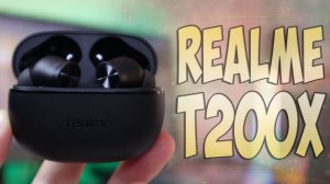 Наушники Realme Buds T200X Обзор - Крутой звук с шумоподавлением и комфорт за небольшие деньги