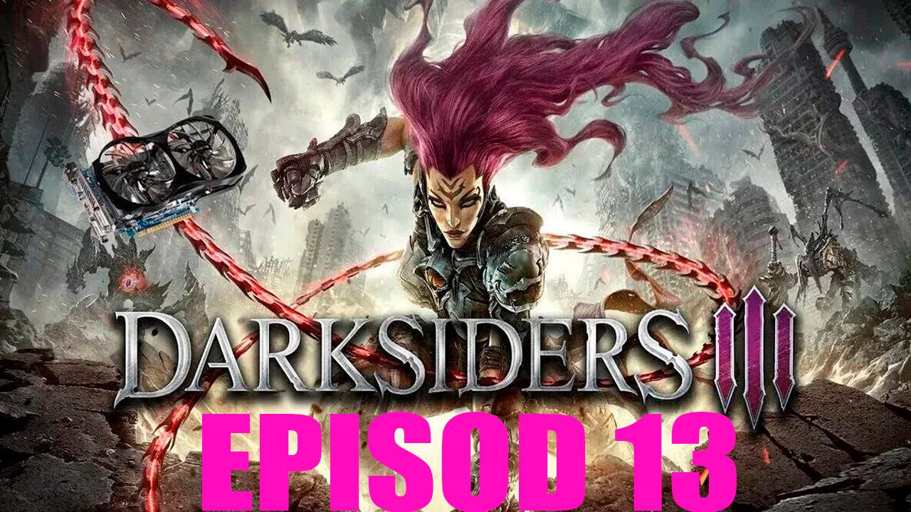 Прохождение игры - Darksiders III (без комментариев)