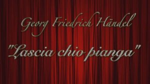 Handel - Lascia chio pianga