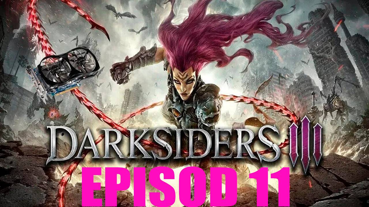 Прохождение игры - Darksiders III (без комментариев)