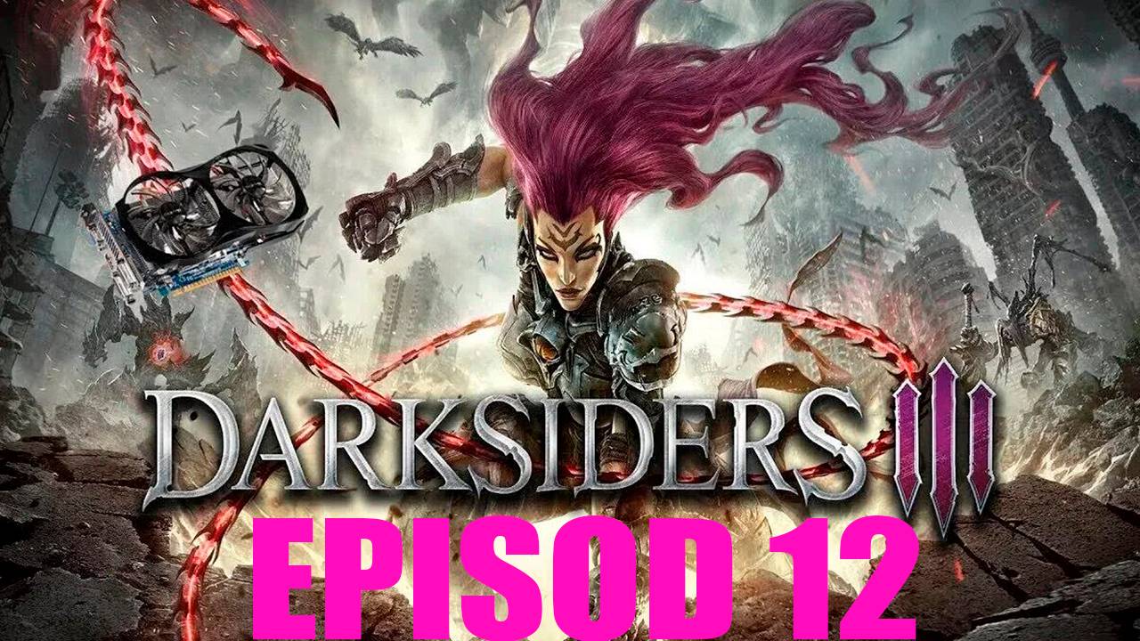 Прохождение игры - Darksiders III (без комментариев)