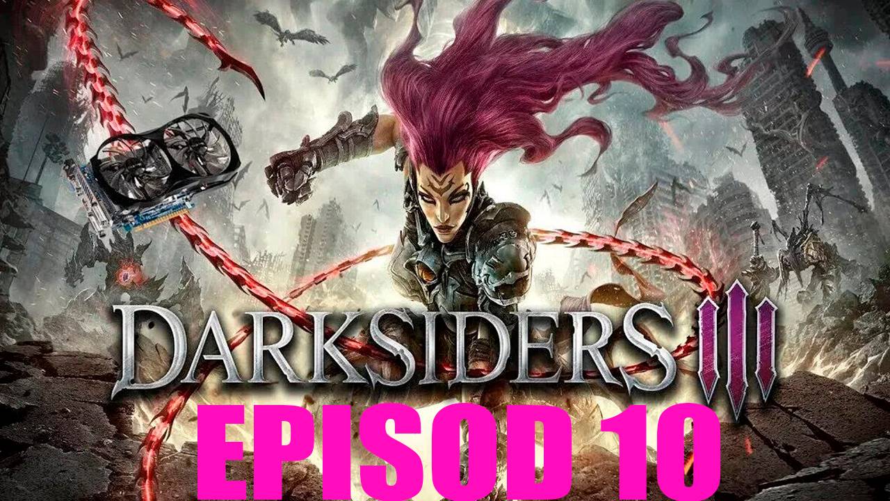 Прохождение игры - Darksiders III (без комментариев)