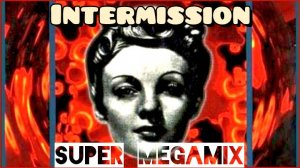Intermission - Супер Мегамикс (Евродэнс 90-х Диско Микс) Новая Версия