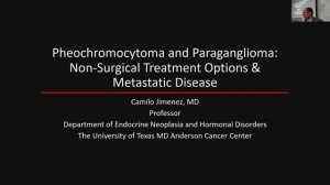 Dr. Camilo Jimenez - Non-Surgical Treatment & Metastatic Disease of Pheochromocytoma & Paraganglioma