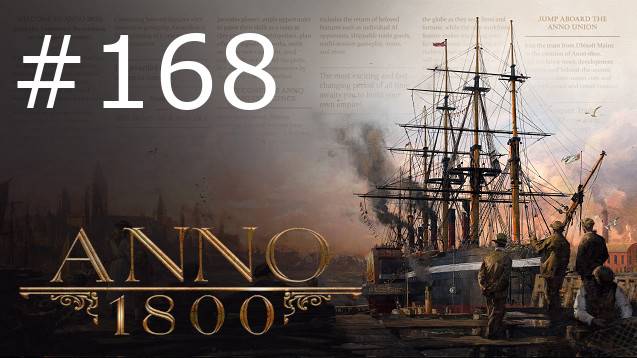 Игра "Anno 1800". Серия 168