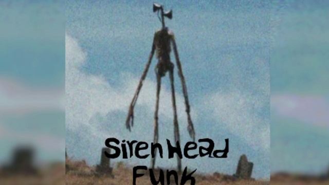 Siren Head Funk