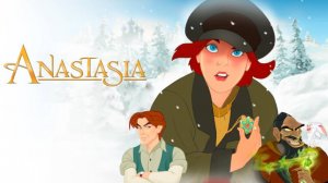 Мультфильм - Анастасия (1997) Мюзикл / Фэнтези