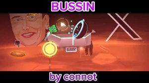 BUSSIN | by connot | GG | epic level