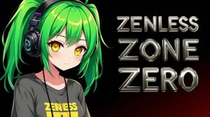 Zenless Zone Zero.№4 | Ивент: "Эн-найди их всех..."