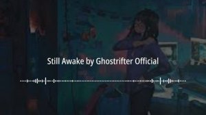 🎬 Still Awake by Ghostrifter Official | No Copyright Sounds (NCS)