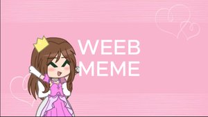 WEEB Meme (Julian & Friends)