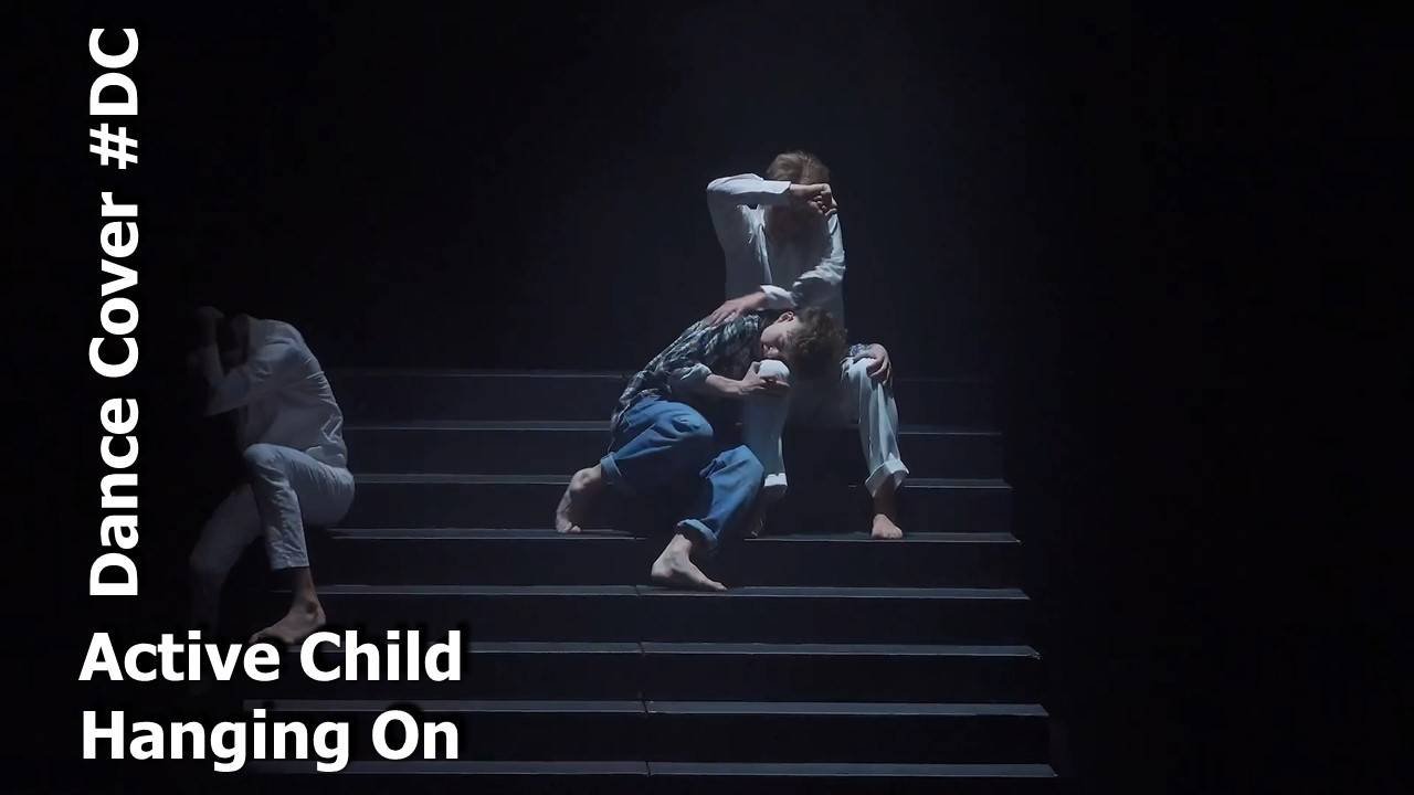 Dance Cover Hanging On By Active Child
