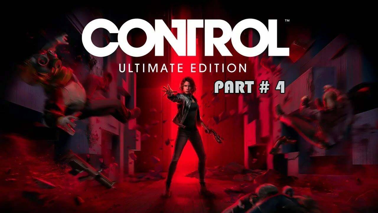 Control Ultimate Edition Part 4