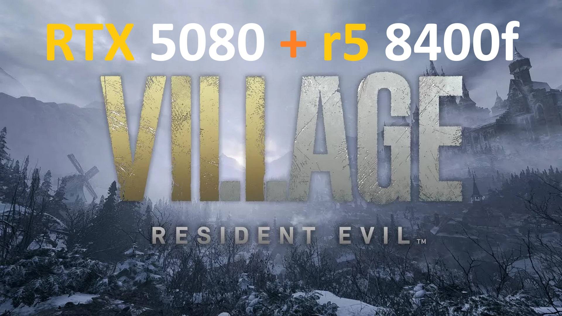 Resident Evil Village | 2К - 1440p | RTX 5080 | AMD Ryzen 5 8400F | 32GB