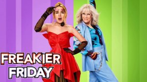 Чумовая пятница 2 | Freakier Friday (2025)