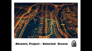 Abramix_Project - Selected Groove