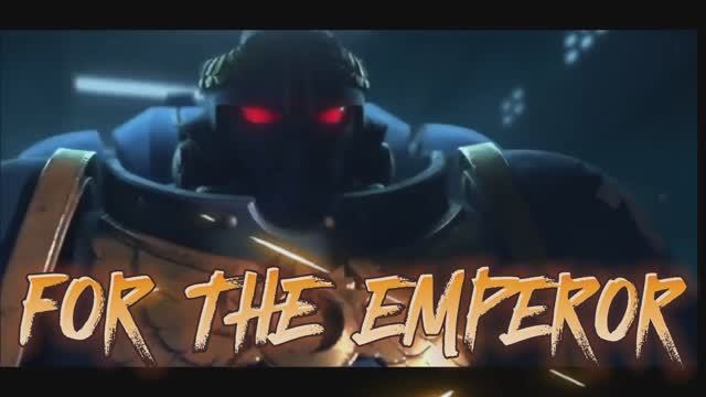 FOR THE EMPEROR!!!