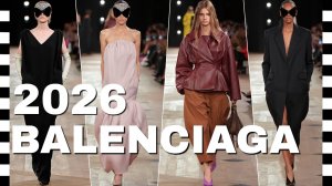 ✔️ BALENCIAGA (Баленсиага) коллекция весна-лето 2026 на Неделе моды в Париже
