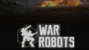 War Robots Стрим!