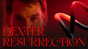 ∞ series: Dexter: Resurrection 2025 | Декстер: Воскрешение