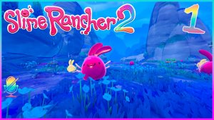 Slime Rancher 2 ► 1
