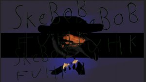 SKEBOB FUHK