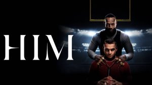 Тот самый (2025) / Him