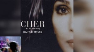 Cher - All or Nothing (KaktuZ RemiX)