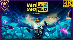 ОНА УЖЕ БЛИЗКО! Wall World 2 Demo