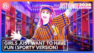 Just Dance 2026 Edition - Girls Just Want To Have Fun (Sporty version) by Cyndi Lauper