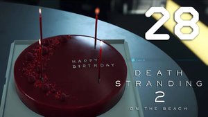 Death Stranding 2 "On The Beach" Серия 28 (С днем рождения)