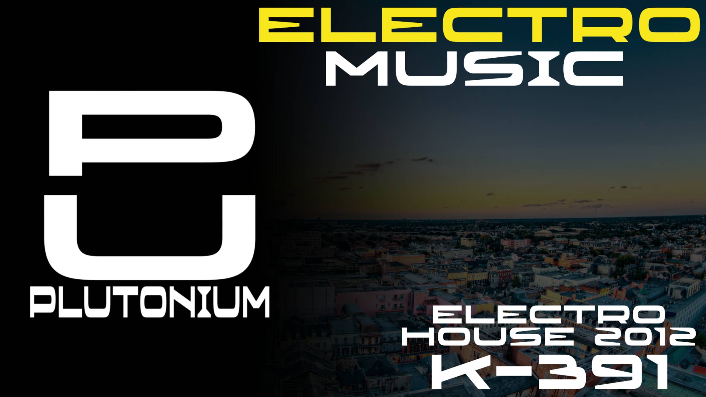 K-391 - Electro House 2012 [Electro]