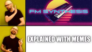 Bad Gear: FM Synths Explained with Memes