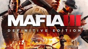Mafia III: Definitive Edition часть 13