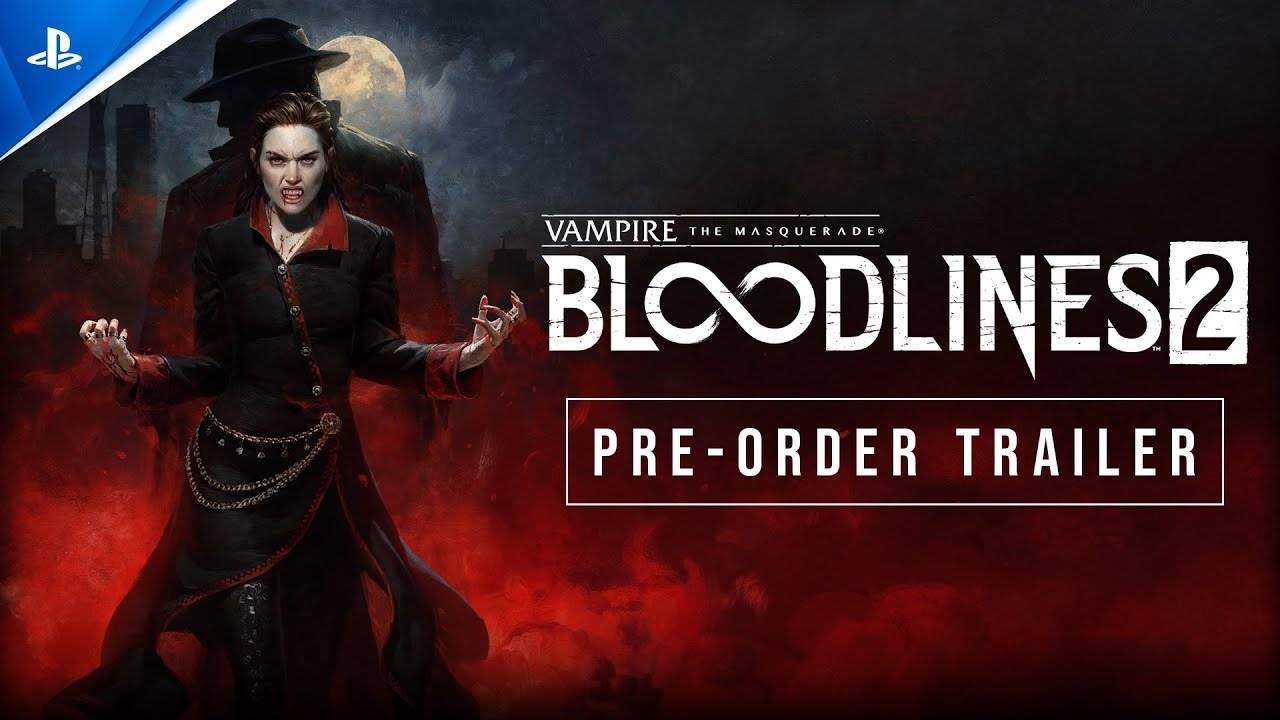 Vampire: The Masquerade - Bloodlines 2 - Pre - Order  Trailer  | PS5 Games