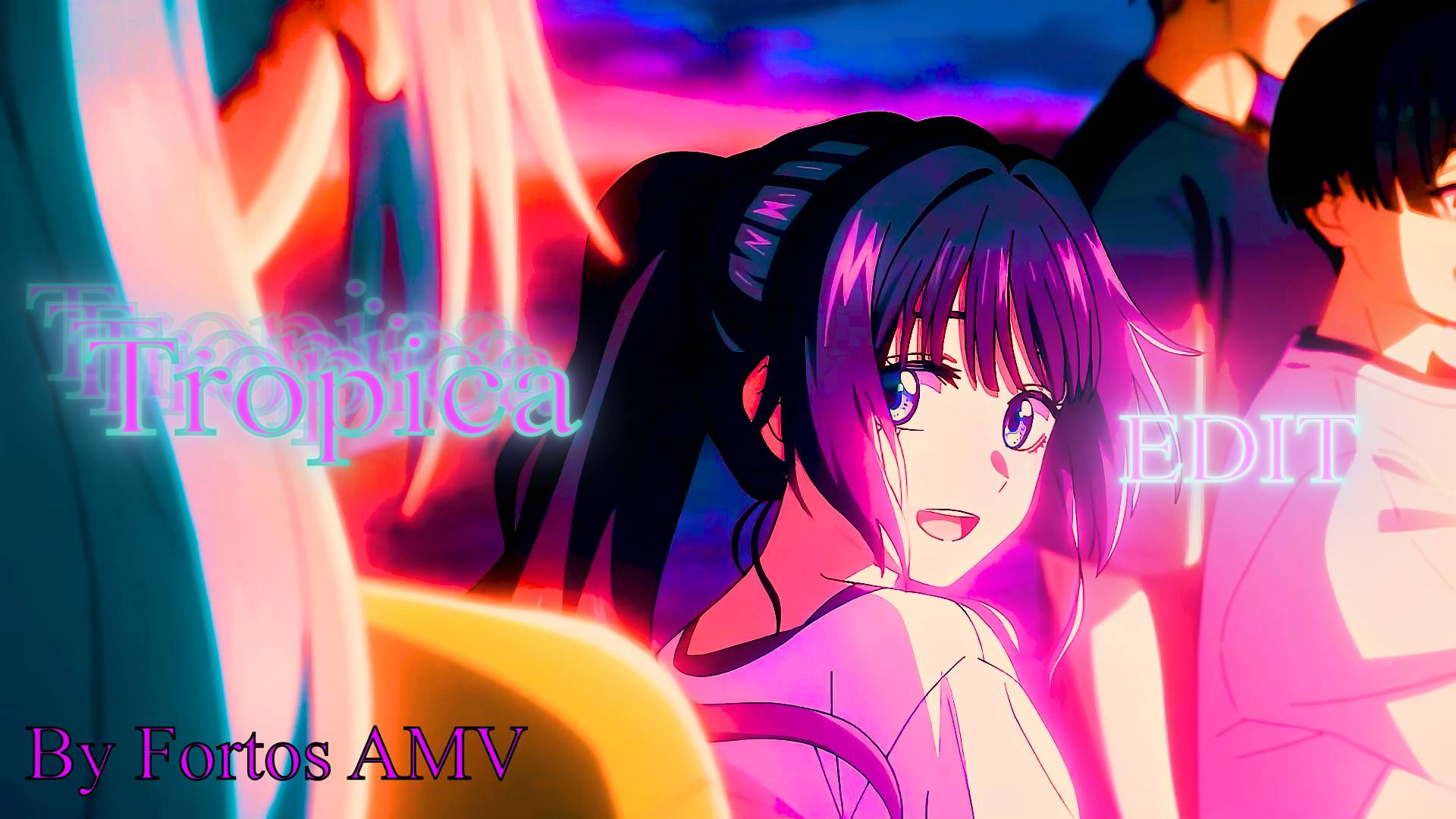 Tropica Edit By Fortos AMV 4k