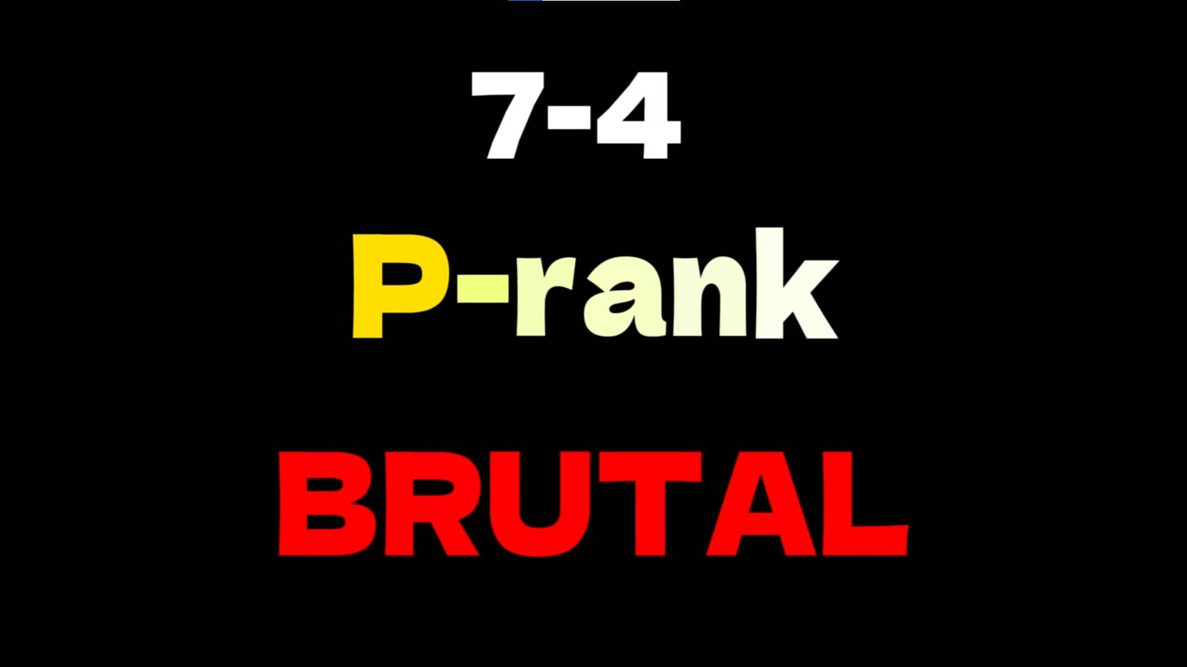 7-4   P—rank  BRUTAL / ULTRAKILL