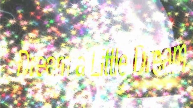 музыка Dream a Little Dream