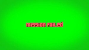 Mission Failed GTA 5 Green Screen