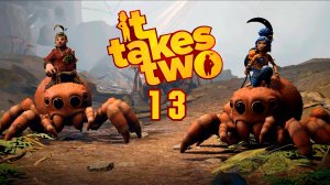 It Takes Two ► Поездка на паучках #13
